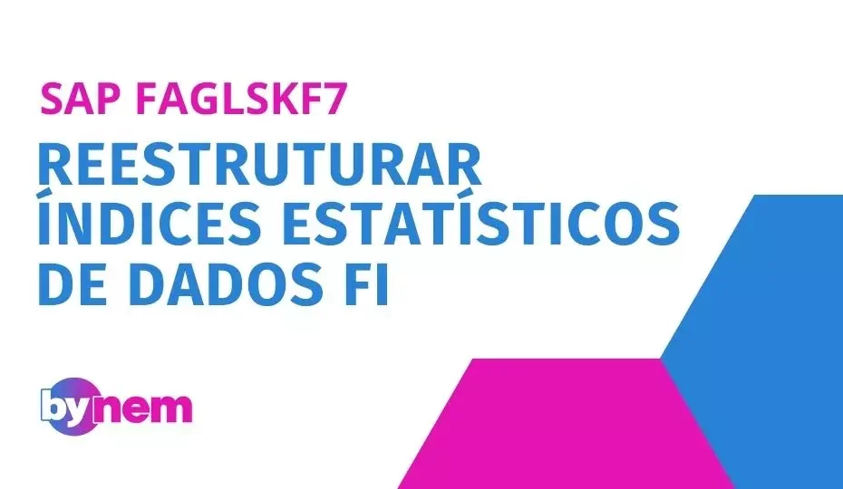 FAGLSKF7 Reestruturar índices estatísticos de dados FI